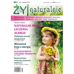Czasopismo "Żyj Naturalnie" Maj Czerwiec 2018 numer 6